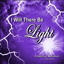 I Will There Be Light Hypnosis Meditation by Robin Duncan